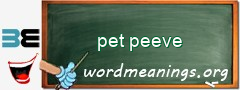 WordMeaning blackboard for pet peeve